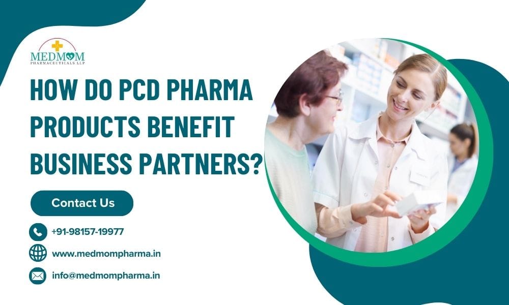 How Do PCD Pharma Products Benefit Business Partners